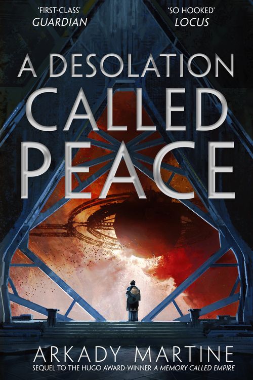 Cover Art for 9781529001648, A Desolation Called Peace by Arkady Martine