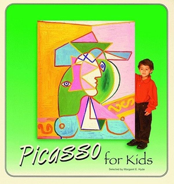 Cover Art for 9781589806597, Picasso for Kids by Margaret E. Hyde