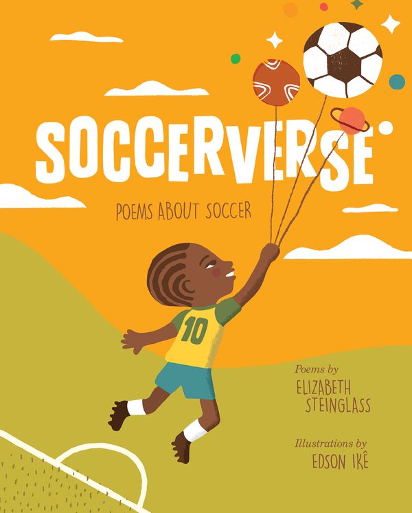 Cover Art for 9781629792491, Soccerverse: Poems about Soccer by Elizabeth Steinglass