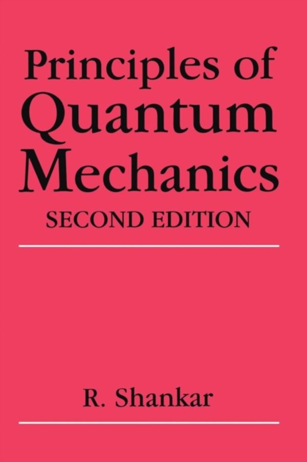 Cover Art for 9780306447907, Principles of Quantum Mechanics by R. Shankar