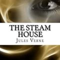 Cover Art for 9781535548311, The Steam House by Jules Verne