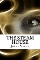 Cover Art for 9781535548311, The Steam House by Jules Verne