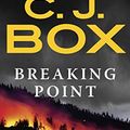 Cover Art for B008U45T7C, Breaking Point (A Joe Pickett Novel Book 13) by C. J. Box