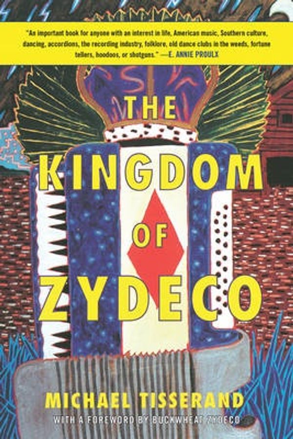 Cover Art for 9781628726923, The Kingdom of Zydeco by Michael Tisserand