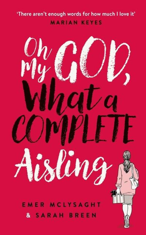 Cover Art for 9780241361726, Oh My God What a Complete Aisling by Emer McLysaght