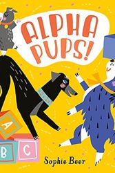 Cover Art for 9781760501952, AlphapupsPups! by Sophie Beer