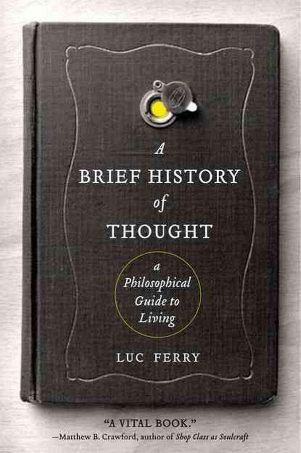 Cover Art for 9780062074249, A Brief History of Thought by Luc Ferry