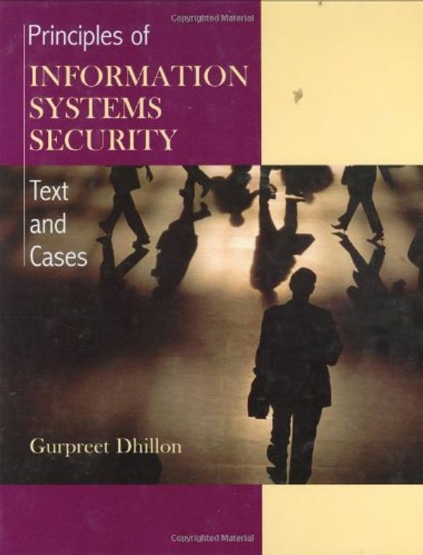 Cover Art for 9780471450566, Principles of Information Systems Security by Gurpreet Dhillon