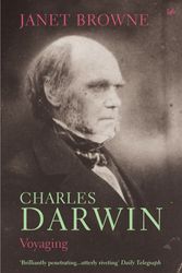 Cover Art for 9781844133147, Charles Darwin: Voyaging: Volume 1 of a biography by Janet Browne