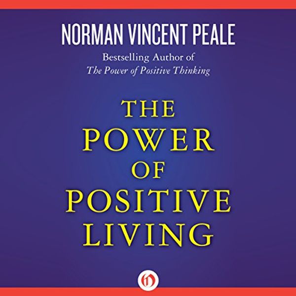 Cover Art for B017RKC2KQ, The Power of Positive Living  by Norman Vincent Peale