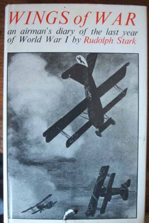 Cover Art for 9780853683896, Wings of War: A German Airman's Diary of the Last Year of the Great War by Rudolf Stark