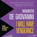 Cover Art for 9781609451059, I Will Have Vengeance: The Winter of Commissario Ricciardi by Annie Milano Appel, Maurizio de Giovanni