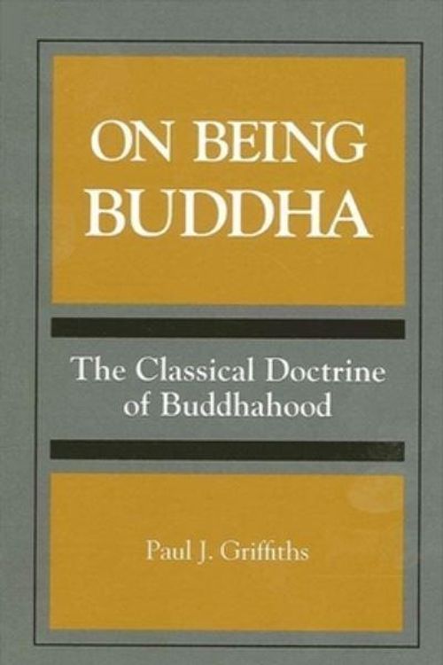 Cover Art for 9780791421284, On Being Buddha by Paul J. Griffiths