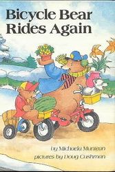Cover Art for 9780819311931, Bicycle Bear Rides Again by Michaela Muntean