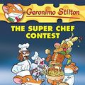 Cover Art for B01071SMV0, Geronimo Stilton #58: the Super Chef Contest by Stilton, Geronimo (2014) Paperback by Geronimo Stilton