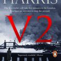 Cover Art for 9781787460980, V2: the new Second World War thriller from the #1 bestselling author by Robert Harris