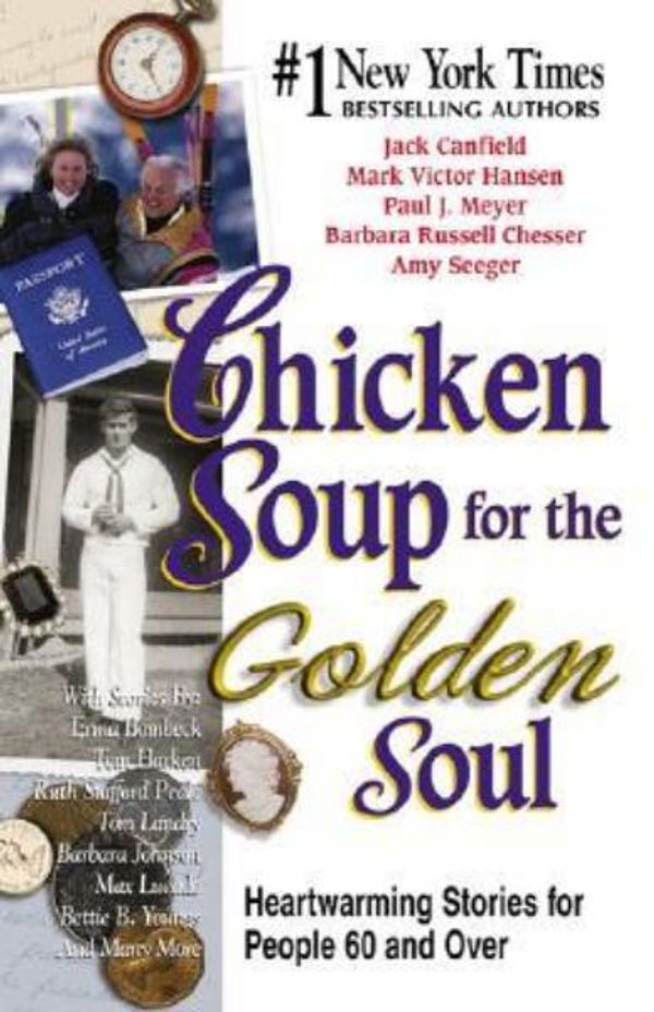 Cover Art for 9781558747333, Chicken Soup for the Golden Soul: Heartwarming Stories for People 60 and Over by Jack Canfield, Amy Seeger, Barbara Russell Chesser