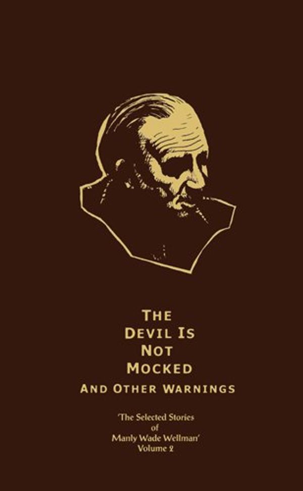 Cover Art for B00GUUYU2S, Wellman, Manly Wade: THE DEVIL IS NOT MOCKED AND OTHER WARNINGS (1st Edition) by Wellman, Manly Wade