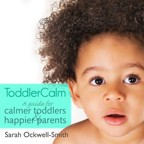 Cover Art for 9781405550444, ToddlerCalm by Sarah Ockwell-Smith