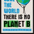 Cover Art for 9781787830349, Save the World: There is No Planet B by Louise Bradford