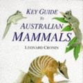 Cover Art for 9780730103554, Key Guide to Australian Mammals by Leonard Cronin