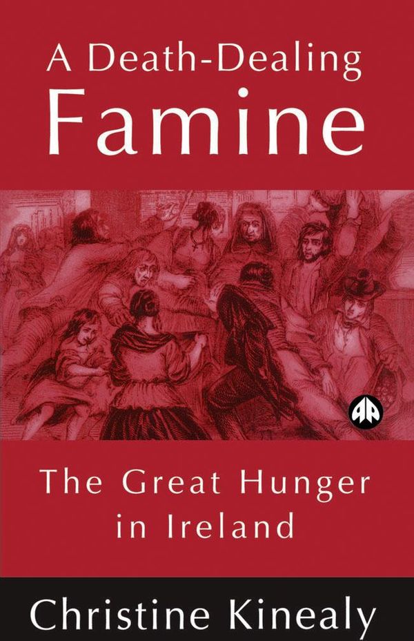 Cover Art for 9781783714049, A Death-Dealing Famine by Christine Kinealy