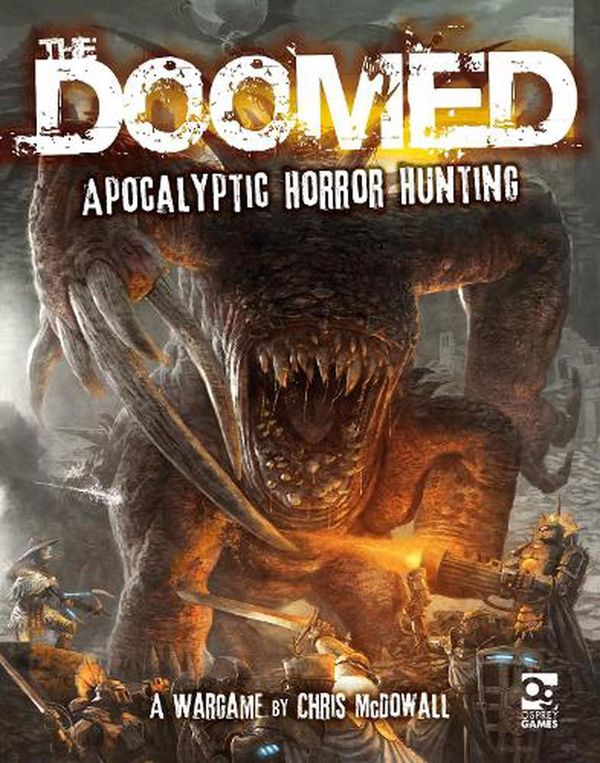 Cover Art for 9781472854261, The Doomed: Apocalyptic Horror Hunting: A Wargame by Chris McDowall