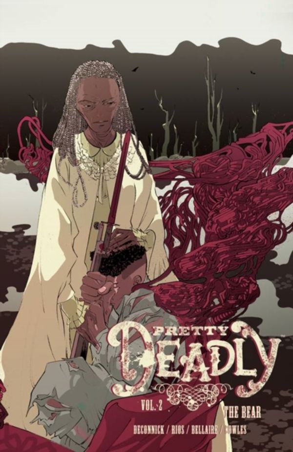 Cover Art for 9781632156945, Pretty Deadly Volume 2: The Bear by De Connick, Kelly Sue