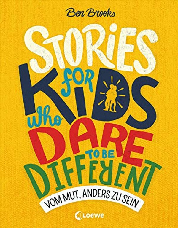 Cover Art for 9783743204218, Stories for Kids Who Dare to be Different - Vom Mut, anders zu sein by 
