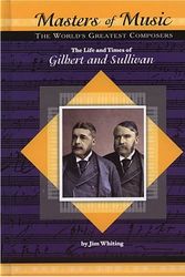 Cover Art for 9781584152767, The Life and Times of Gilbert and Sullivan by Jim Whiting