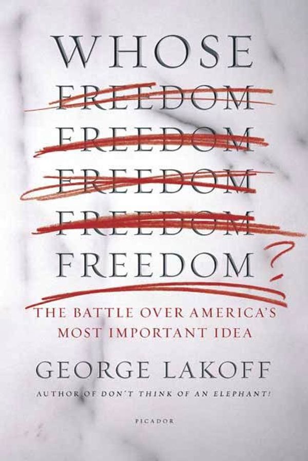 Cover Art for 9781429989701, Whose Freedom? by George Lakoff