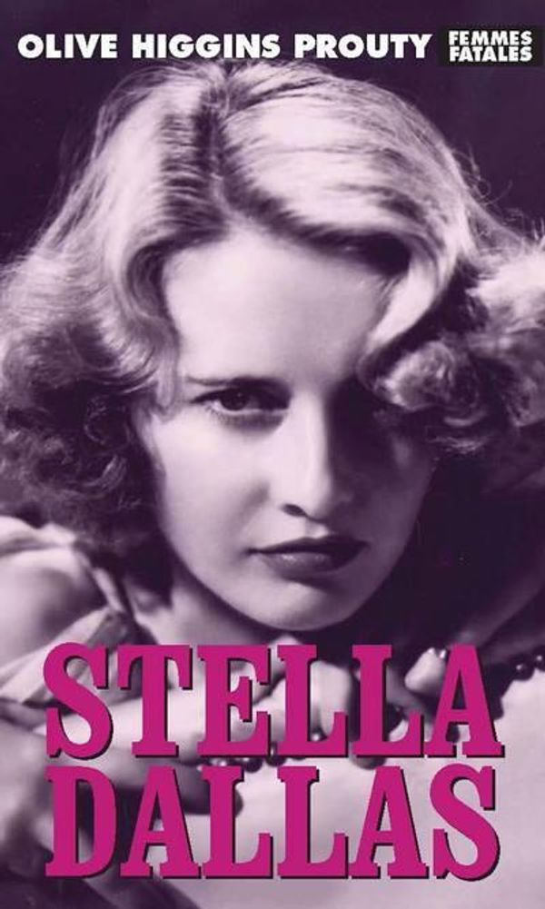 Cover Art for 9781558618909, Stella Dallas (Femmes Fatales) by Olive Higgins Prouty