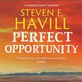 Cover Art for B0CJ9JZ7GB, Perfect Opportunity by Steven F. Havill