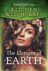 Cover Art for 9781789043495, Kitchen Witchcraft: The Element of Earth by Rachel Patterson