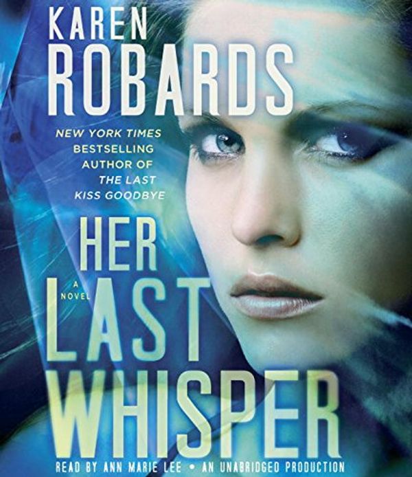 Cover Art for 9780804193474, Her Last Whisper (Dr. Charlotte Stone) by Karen Robards