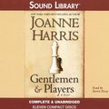 Cover Art for 9780792739036, Gentlemen & Players - Unabridged Audio Book on CD by Joanne Harris