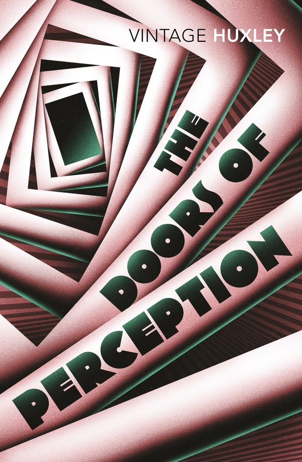 Cover Art for 9780099458203, The Doors Of Perception: And Heaven and Hell by Aldous Huxley