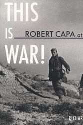 Cover Art for 9783865219442, This Is War! by Robert Capa
