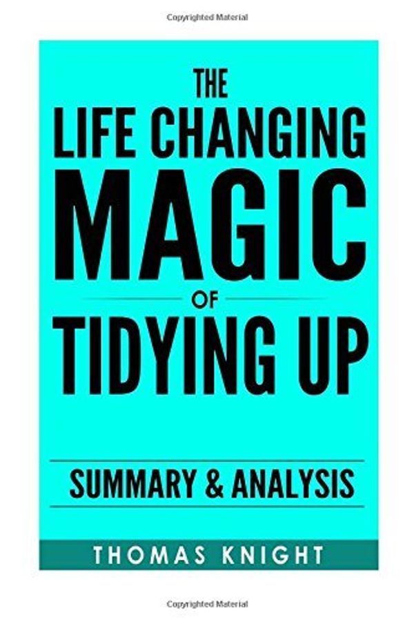 Cover Art for 9781517233242, The Life-Changing Magic of Tidying Up: The Japanese Art of Decluttering and Organizing by Marie Kondo | Summary & Analysis by Quick Read