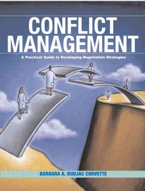 Cover Art for 9780131193239, Conflict Management: A Practical Guide to Developing Negotiation Strategies by Barbara A. Budjac Corvette