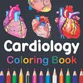 Cover Art for 9798702634418, Cardiology Coloring Book by Karsaylone Publication