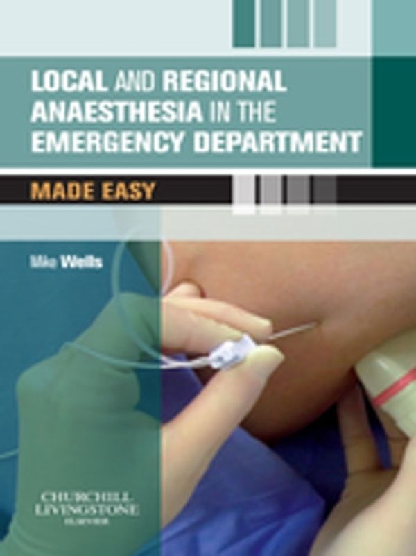 Cover Art for 9780702047923, Local and Regional Anaesthesia in the Emergency Department Made Easy by Mike Wells