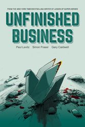 Cover Art for 9781506720654, Unfinished Business by Paul Levitz