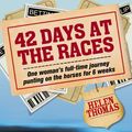 Cover Art for 9781741764789, 42 Days at the Races by Helen Thomas