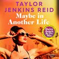 Cover Art for 9781398516670, Maybe in Another Life by Taylor Jenkins Reid, Julia Whelan