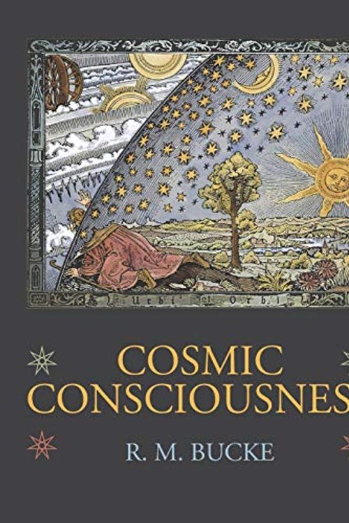 Cover Art for 9781434104397, Cosmic Consciousness: A Study in the Evolution of the Human Mind by Richard Maurice Bucke