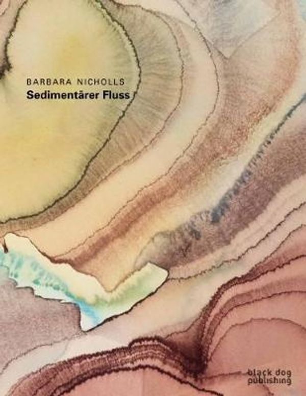 Cover Art for 9781911164388, Barbara Nicholls: Sedimentarer Fluss by Martin Holman