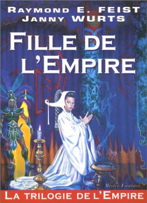 Cover Art for 9782913729056, La Trilogie de l'Empire tome 1 : Fille de l'Empire by Raymond Feist, Janny Wurts
