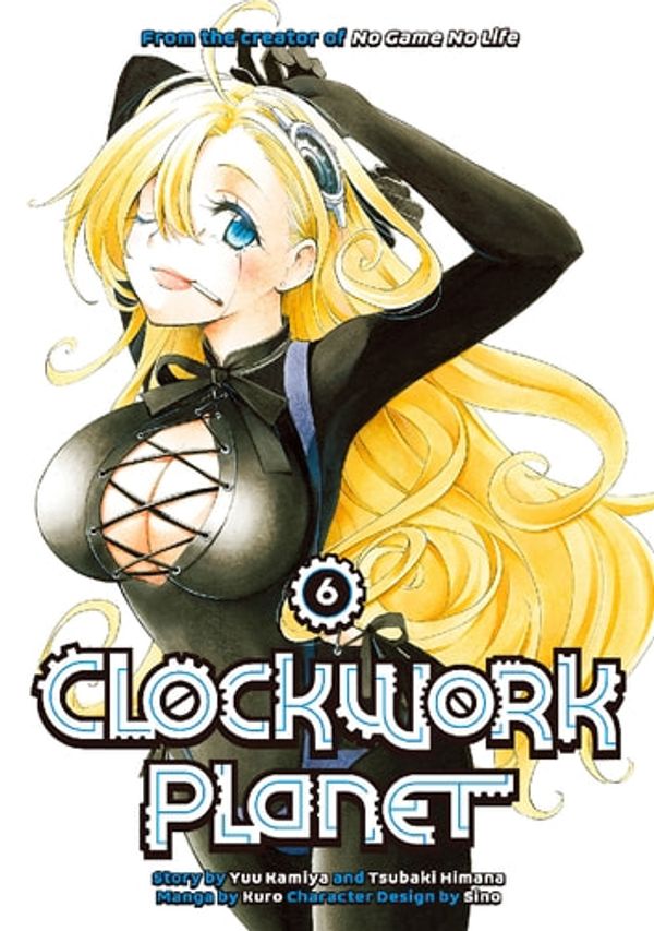 Cover Art for 9781682339947, Clockwork Planet by By YUU KAMIYA and KURO, Created by Tsubaki Himana
