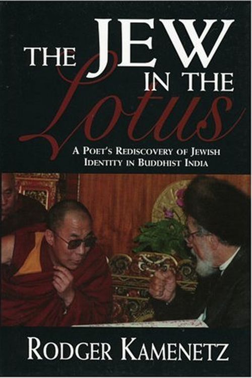 Cover Art for 9780765760029, The Jew in the Lotus: A Poet's Rediscovery of Jewish Identity in Buddhist India by Roger Kamenetz